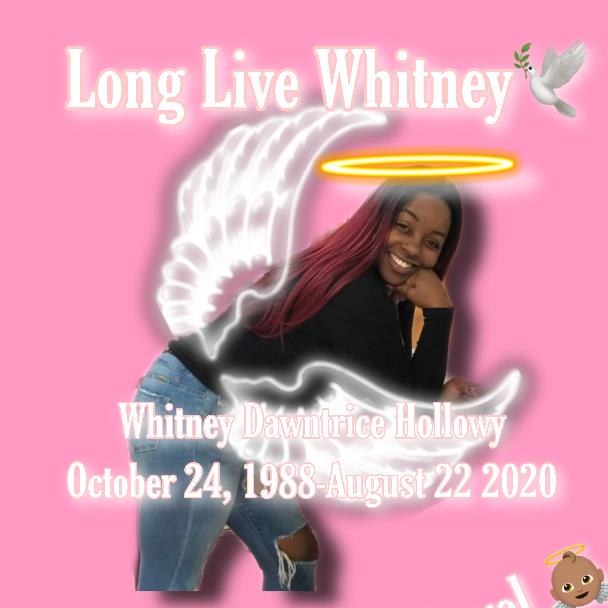 Whitney Dawntrice Holloway's obituary , Passed away on August 22, 2020 in Raleigh, North Carolina