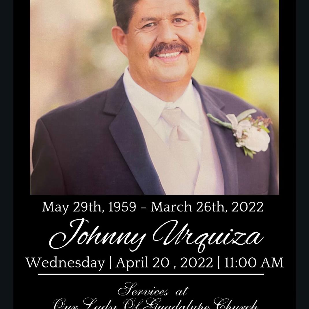 Johnny Urquiza's obituary , Passed away on March 26, 2022 in Azusa, California